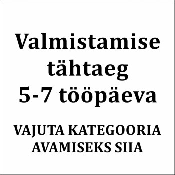 Valmistamise 5-7 tööpäeva